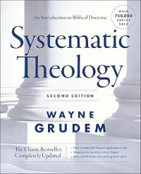 Systematic Theology : An Introduction to Biblical Doctrine
