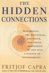 The Hidden Connections: itnegrating the biological, cognitive, and social dimensions of life into a science of substainability