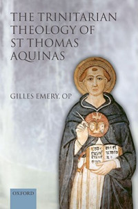 The Trinitarian Theology of St Thomas Aquinas