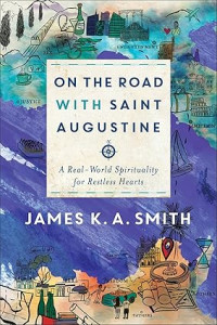 Image of The Road with Saint Augustine, On : A Real-World Spirituality for Restless Hearts