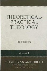 Theoretical-Practical Theology : Volume 1 : Prolegomena