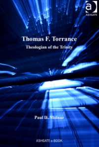 Thomas F. Torrance : Theologian of the Trinity