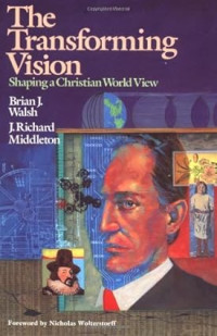 Transforming Vision, The : shaping a Christian world view