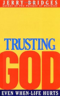 Trusting God : Even when life hurts