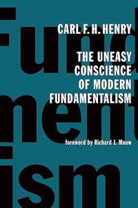 Uneasy Conscience of Modern Fundamentalism, The