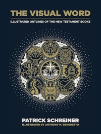 Visual Word, The : Illustrated outlines of the New Testament books
