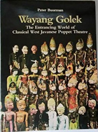 Wayang Golek : The Entrancing World of Classical Javanese Puppet Theatre