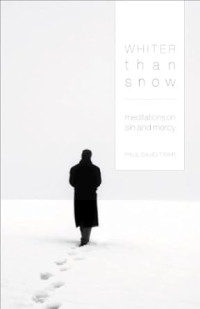 Whiter than snow : Meditations on sin and mercy