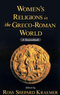 Women's Religions in the Greco-Roman World: A Sourcebook