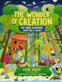 Wonder of Creation, The : 100 more Devotions about God & Science