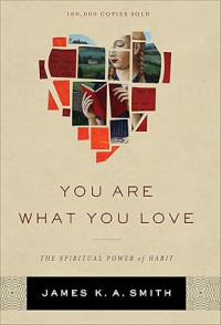 Image of You are what you love : The Spiritual Power of Habit