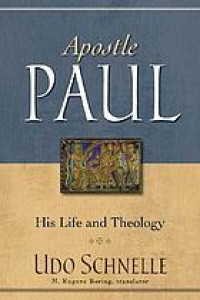 Apostle Paul : His Life and Theology