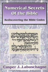 Numerical Secrets of the Bible: Rediscovering the Bible codes