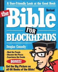 The Bible for Blockheads -- Revised Edition: a user-friendly look at the good book