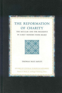 The Reformation of Charity: the secular and the religious in early modern poor relief